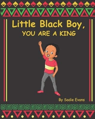 Little Black boy, you are a king by Evans, Sadie Mae