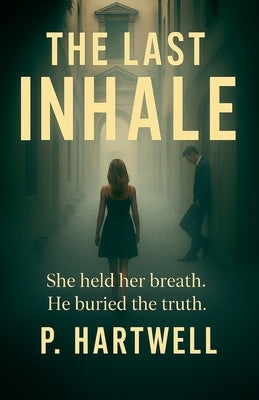 The Last Inhale by Hartwell, P.