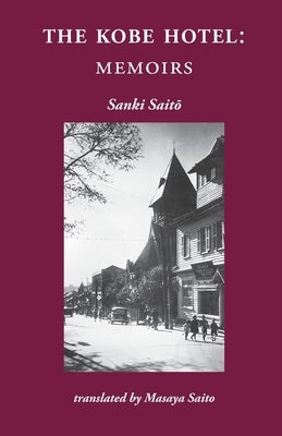 The Kobe Hotel: Memoirs by Saitō, Sanki