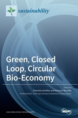 Green, Closed Loop, Circular Bio-Economy by Achillas, Charisios