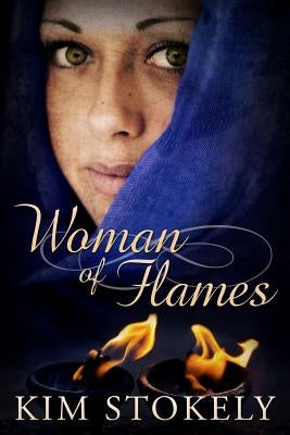 Woman of Flames by Stokely, Kim