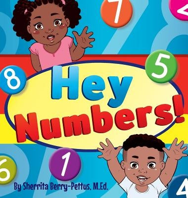 Hey Numbers! by Berry-Pettus, Sherrita