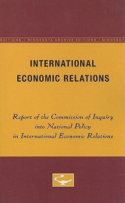 International Economic Relations by Commission of Inquiry Into National Poli
