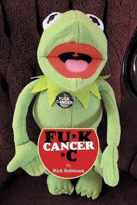 Fu*k Cancer *C by Robinson, Rich