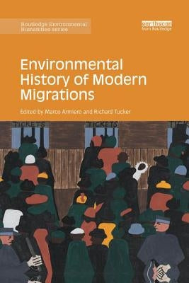 Environmental History of Modern Migrations by Armiero, Marco