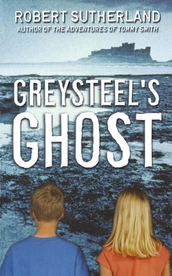 Greysteel's Ghost by Sutherland, Robert