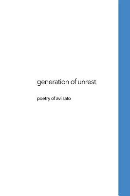 Generations of Unrest: Poetry of Avi Sato by Sato, Avi