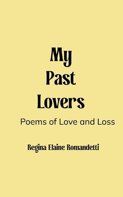My Past Lovers by Romandetti, Regina Elaine