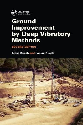 Ground Improvement by Deep Vibratory Methods by Kirsch, Klaus
