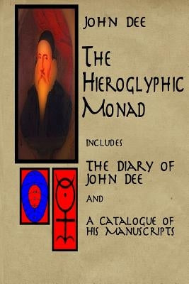 The Hieroglyphic Monad by Orchard-Halliwell, James