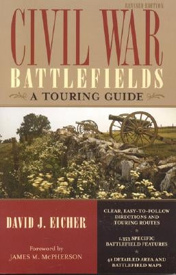 Civil War Battlefields: A Touring Guide, Revised Edition by Eicher, David J.