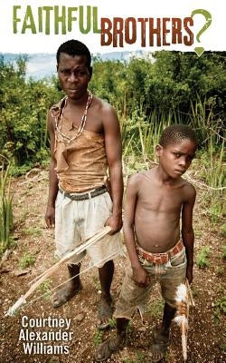 Faithful Brothers? by Williams, Courtney Alexander