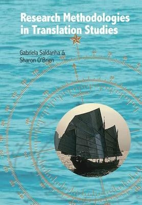 Research Methodologies in Translation Studies by Saldanha, Gabriela