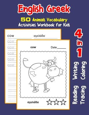 English Greek 50 Animals Vocabulary Activities Workbook for Kids: 4 in 1 reading writing tracing and coloring worksheets by Nyman, Irene