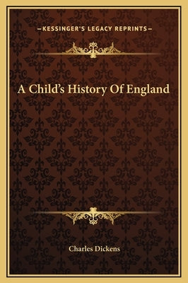 A Child's History Of England by Dickens, Charles