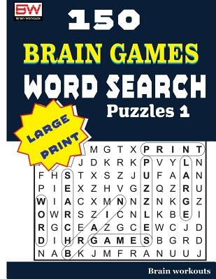 150 Brain Games - WORD SEARCH Puzzles 1 by Brain Workouts