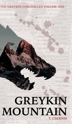 Greykin Mountain: Greykin Chronicles Volume One by Csernis, Tate