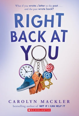 Right Back at You by Mackler, Carolyn