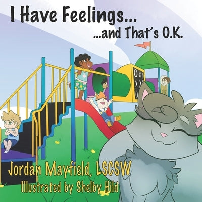 I Have Feelings and That's O.K. by Hild, Shelby