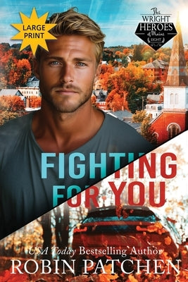 Fighting for You: Large Print Edition by Patchen, Robin