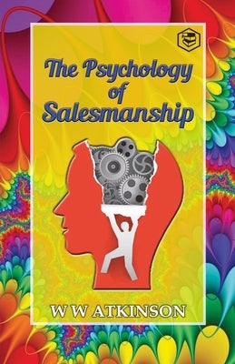 The Psychology of Salesmanship by Atkinson, William Walker