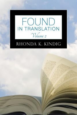 Found in Translation Volume 2 by Kindig, Rhonda K.