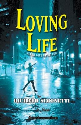 Loving Life: Never Give Up Living by Monteiro, H. M.