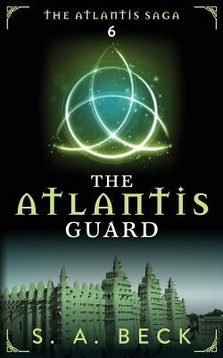 The Atlantis Guard by Beck, S. a.