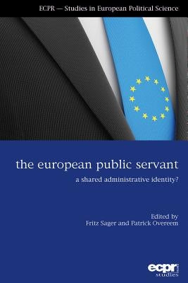 The European Public Servant: A Shared Administrative Identity? by Sager, Fritz