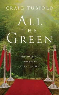 All the Green by Tubiolo, Craig