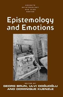 Epistemology and Emotions by Brun, Georg