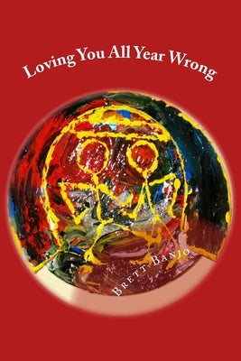 Loving You All Year Wrong by Banjo, Brett