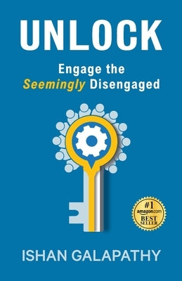 Unlock: Engage the Seemingly Disengaged by Galapathy, Ishan