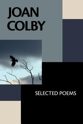 Joan Colby: Selected Poems by Pichaske, David