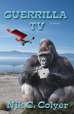 Guerrilla TV by Colyer, Nik C.