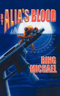 By Alia's Blood by Michael, Bing