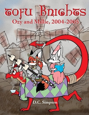Tofu Knights: Ozy and Millie, 2004-2005 by Simpson, D. C.