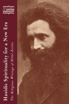 Hasidic Spirituality for a New Era: The Religious Writings of Hillel Zeitlin by Green, Arthur