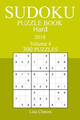300 Hard Sudoku Puzzle Book - 2018 by Clinton, Lisa