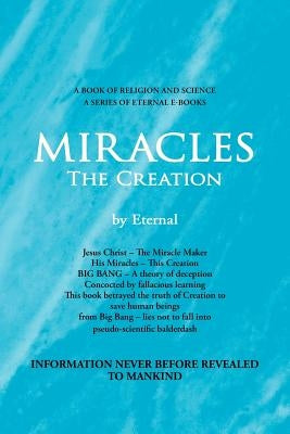 MIRACLES, The Creation by Eternal