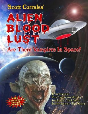Alien Blood Lust: Are There Vampires in Space? by Beckley, Timothy Green