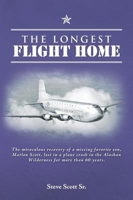 The Longest Flight Home by Scott, Steve, Sr.