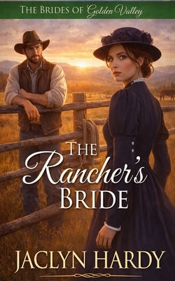 The Rancher's Bride by Hardy, Jaclyn