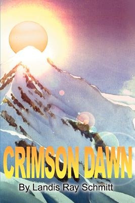 Crimson Dawn by Schmitt, Landis Ray