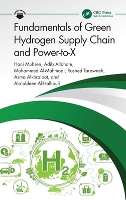 Fundamentals of Green Hydrogen Supply Chain and Power-to-X by Muhsen, Hani