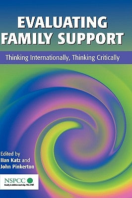 Evaluating Family Support: Thinking Internationally, Thinking Critically by Katz, Ilan