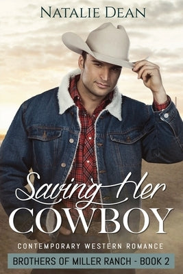 Saving Her Cowboy: Western Romance by Dean, Natalie
