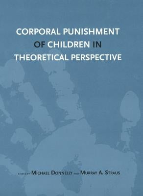 Corporal Punishment of Children in Theoretical Perspective by Donnelly, Michael