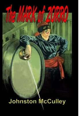 The Mark of Zorro by McCulley, Johnston
