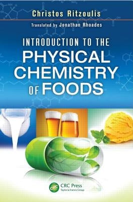 Introduction to the Physical Chemistry of Foods by Ritzoulis, Christos